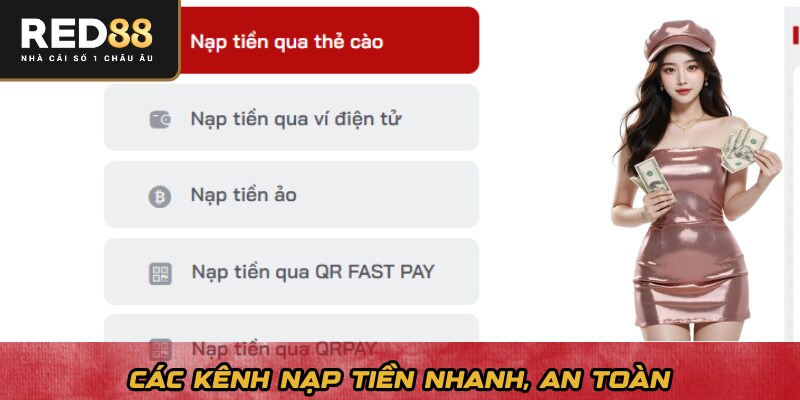 Các kênh nạp tiền nhanh, an toàn