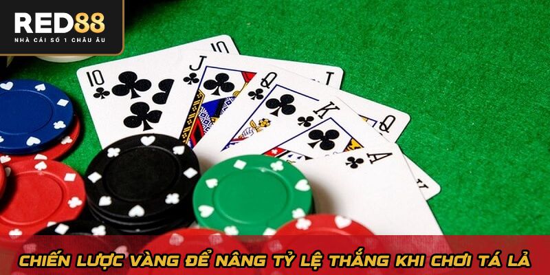 Chiến lược vàng để nâng tỷ lệ thắng khi chơi tá lả