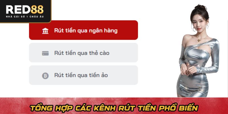 Tổng hợp các kênh rút tiền phổ biến