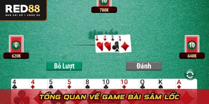 Tổng quan về game bài sâm lốc