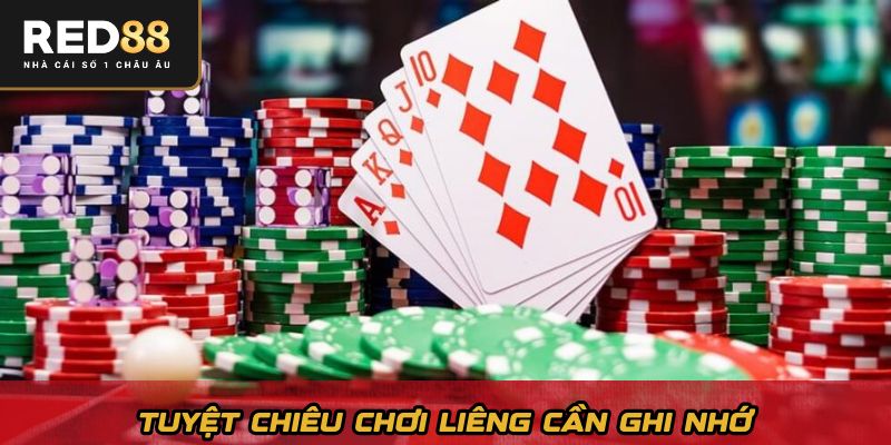Tuyệt chiêu chơi liêng cần ghi nhớ